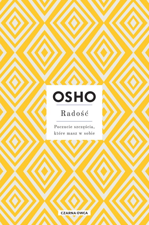okładka Radość. Poczucie szczęścia, które masz w sobie książka | OSHO