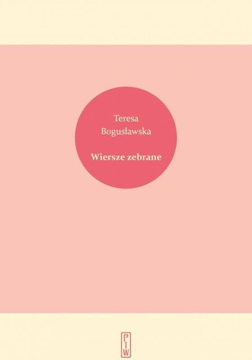 okładka Wiersze zebrane książka | Teresa Bogusławska