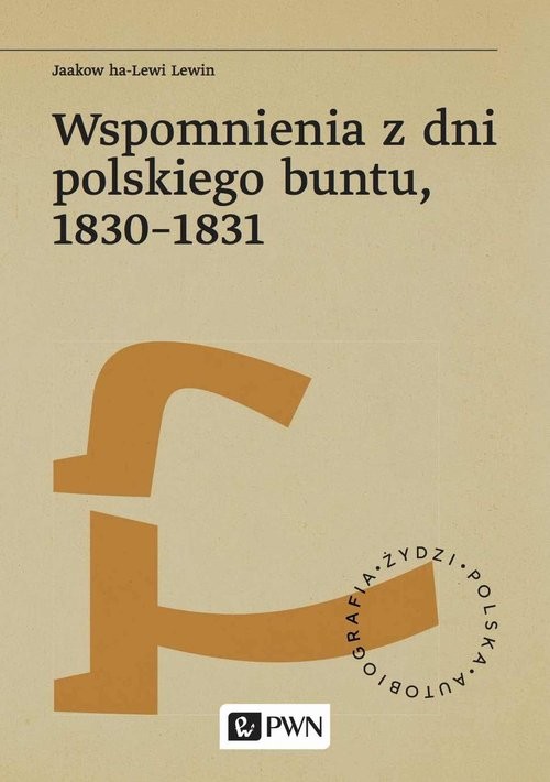 okładka Wspomnienia z dni polskiego buntu, 1830-1831 książka | Lewin JaakowHa-Lewi