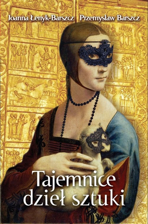 okładka Tajemnice dzieł sztuki książka | Joanna Łenyk-Barszcz, Przemysław Barszcz