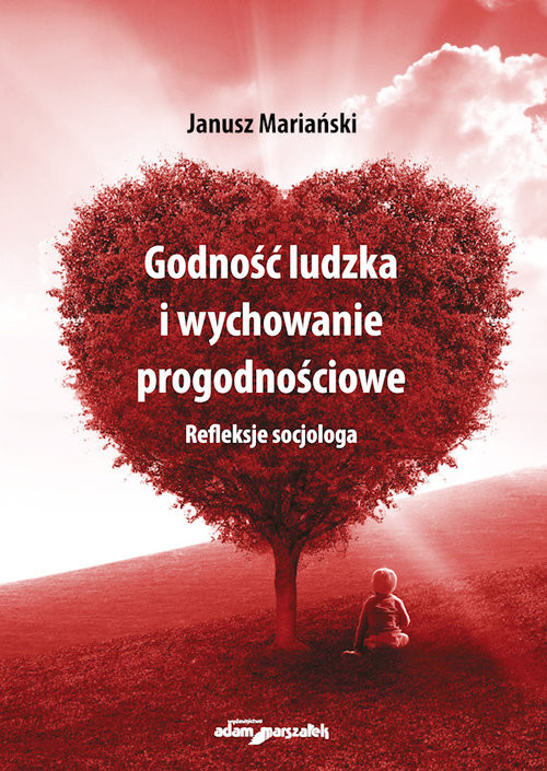 okładka Godność ludzka i wychowanie progodnościowe Refleksje socjologa książka | Mariański Janusz
