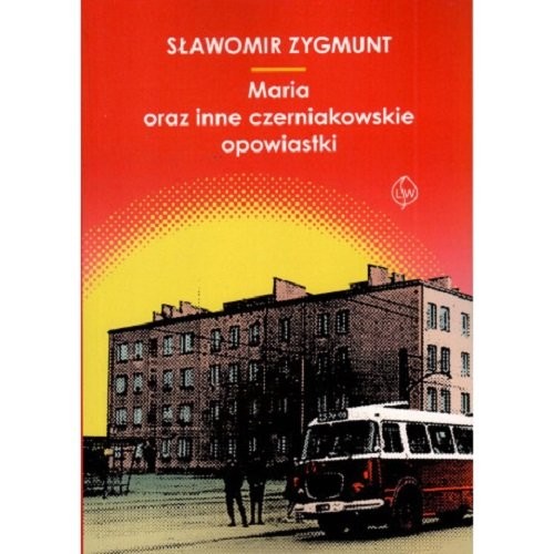 okładka Maria oraz inne czerniakowskie opowiastki książka | Sławomir Zygmunt
