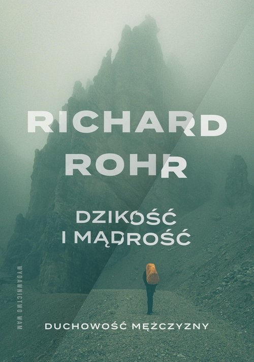 okładka Dzikość i mądrość Duchowość mężczyzny książka | Richard Rohr