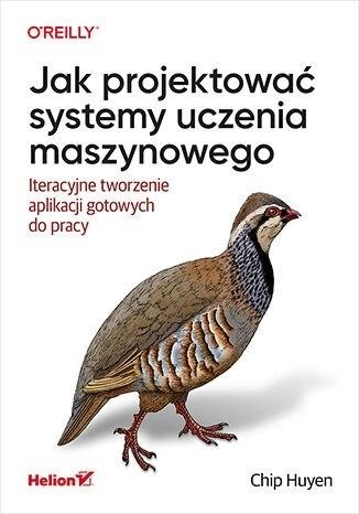 okładka Jak projektować systemy uczenia maszynowego książka | Chip Huyen