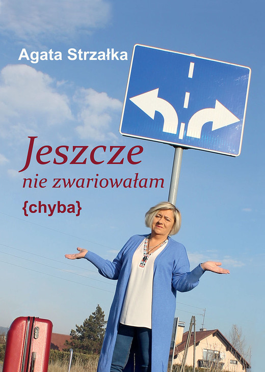okładka Jeszcze nie zwariowałam {chyba} książka | Agata Strzałka