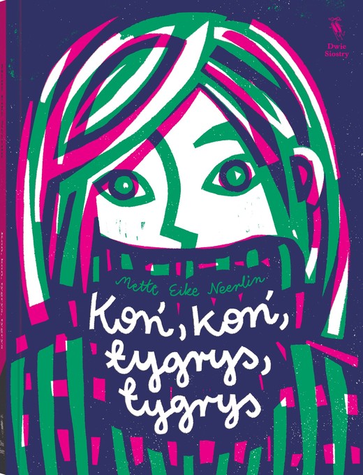 okładka Koń, koń, tygrys, tygrys książka | Mette EikeNeerlin