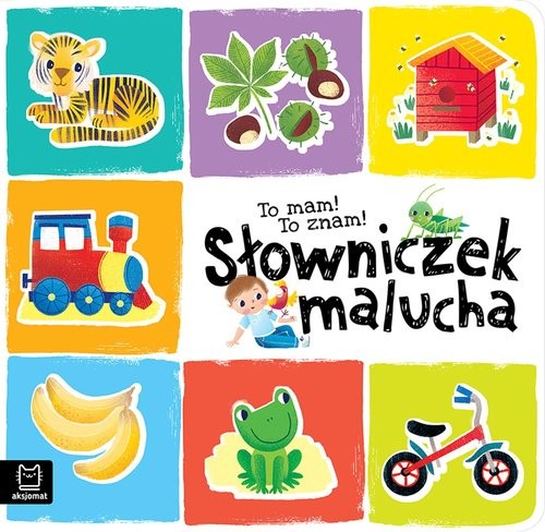okładka To mam To znam Słowniczek malucha książka | Kajdana Sylwia