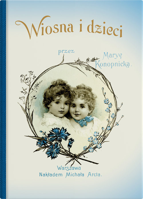 okładka Wiosna i dzieci książka | Maria Konopnicka