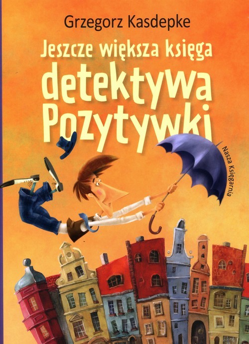 okładka Jeszcze większa księga detektywa Pozytywki książka | Grzegorz Kasdepke