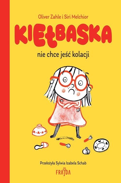 okładka Kiełbaska nie chce jeść kolacji książka | Zahle Oliver, Melchior Siri