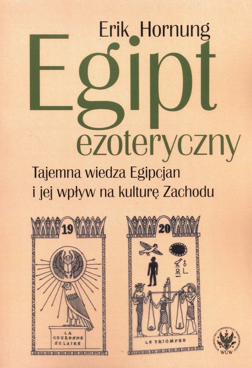 okładka Egipt ezoteryczny Tajemna wiedza Egipcjan i jej wpływ na kulturę Zachodu książka | Erik Hornung
