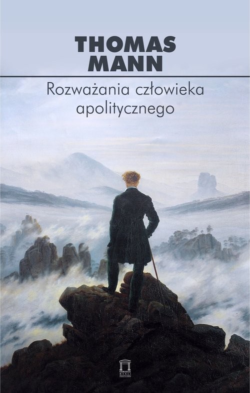 okładka Rozważania człowieka apolitycznego książka | Thomas Mann
