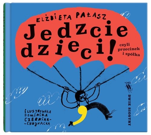 okładka Jedzcie dzieci! książka | Elżbieta Pałasz