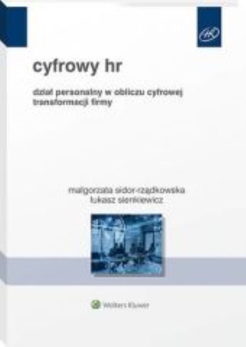okładka Cyfrowy HR Dział personalny w obliczu cyfrowej transformacji firmy książka | Sidor-Rządkowska Małgorzata, Sienkiewicz Łukasz