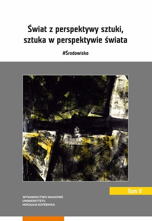 okładka Świat z perspektywy sztuki sztuka w perspektywie świata  #Środowisko Tom 5 książka
