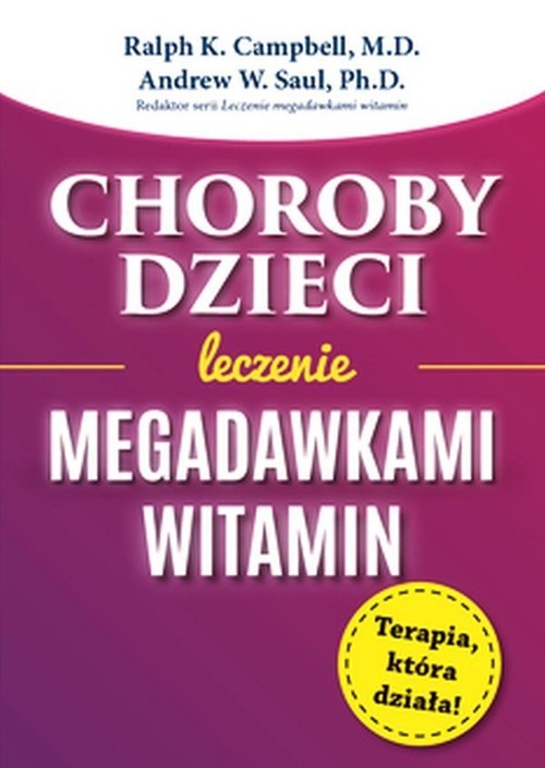 okładka Choroby dzieci Leczenie Megadawkami witamin książka | Campbell RalphK., Andrew W. Saul
