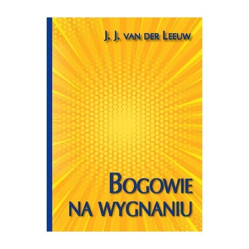 okładka Bogowie na wygnaniu książka | Van DerLeeuwJ.J.