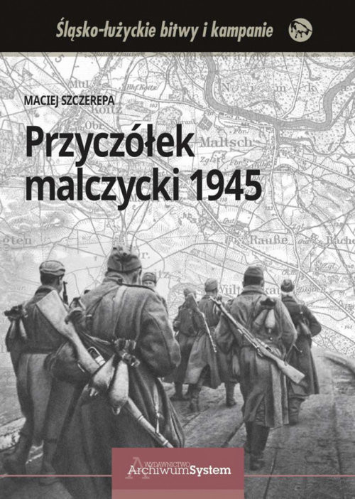 okładka Przyczółek malczycki 1945 książka | Maciej Szczerepa