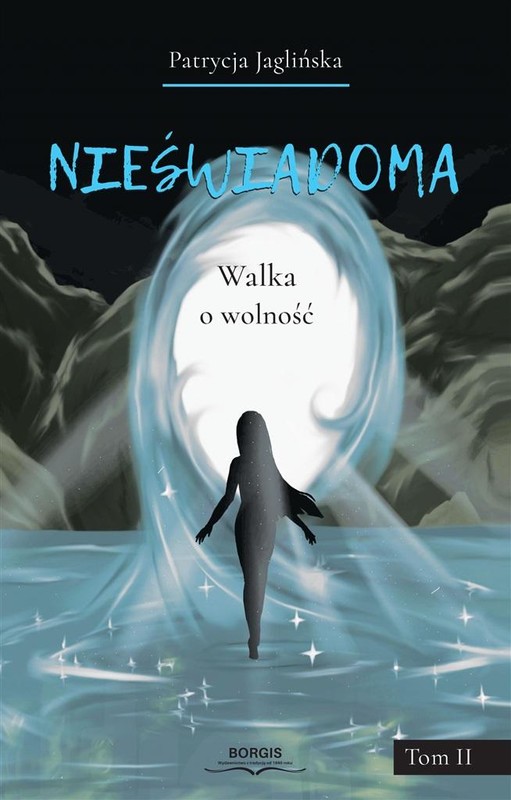 okładka Nieświadoma. Tom 2. Walka o wolność
 książka | Patrycja Jaglińska