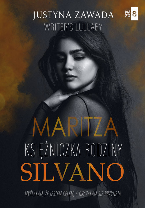 okładka Maritza Księżniczka rodziny Silvano książka | Zawada Justyna, Writer's Lullaby