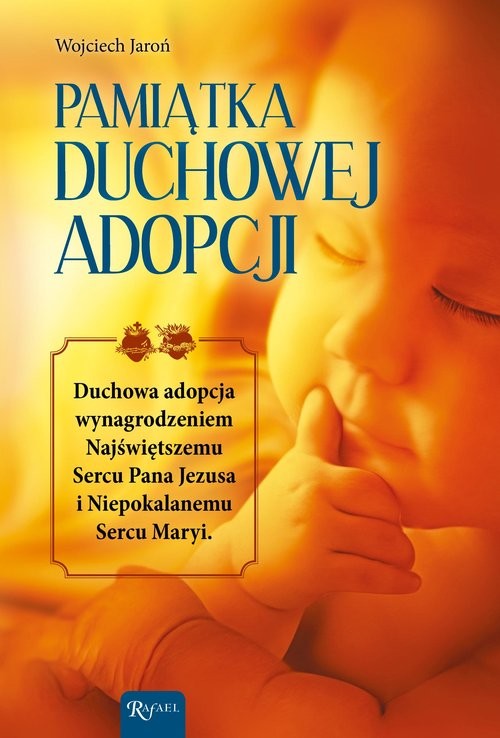 okładka Pamiątka Duchowej Adopcji Duchowa Adopcja wynagrodzeniem Najświętszemu Sercu Pana Jezusa i Niepokalanemu Sercu Maryi książka | Wojciech Jaroń