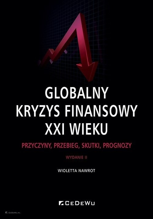 okładka Globalny kryzys finansowy XXI wieku Przyczyny, przebieg, skutki, prognozy książka | Nawrot Wioletta