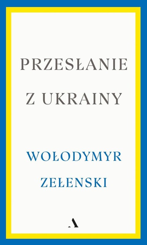okładka Przesłanie z Ukrainy książka | Wołodymyr Zełenski