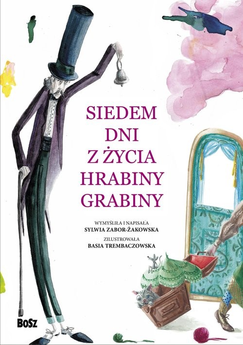 okładka Siedem dni z życia Hrabiny Grabiny książka | Sylwia Zabor-Żakowska