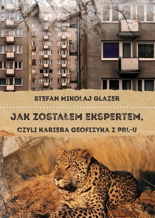 okładka Jak zostałem ekspertem, czyli kariera geofizyka z PRL-u książka | Glazer StefanMikołaj