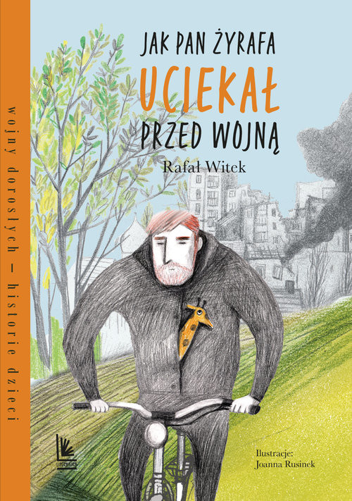 okładka Jak pan Żyrafa uciekał przed wojną książka | Rafał Witek