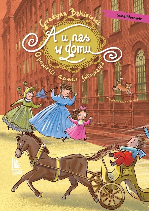 okładka A u nas w domu Opowieści dzieci fabrykanta książka | Grażyna Bąkiewicz, Katarzyna Kołodziej