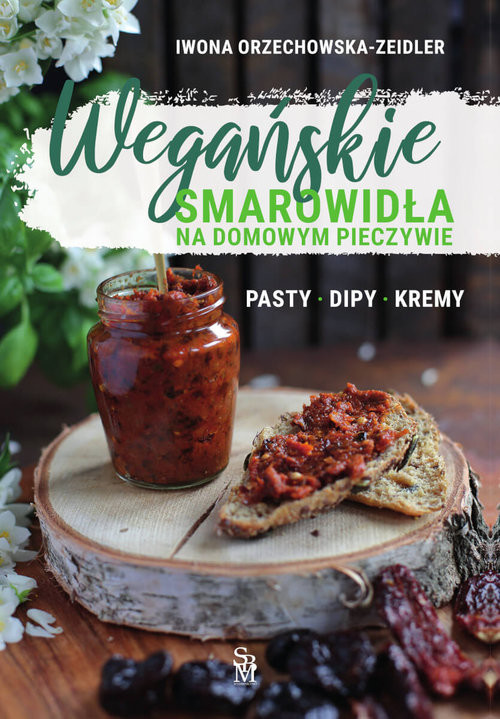 okładka Wegańskie smarowidła na domowym pieczywie książka | Iwona Orzechowska-Zeidler