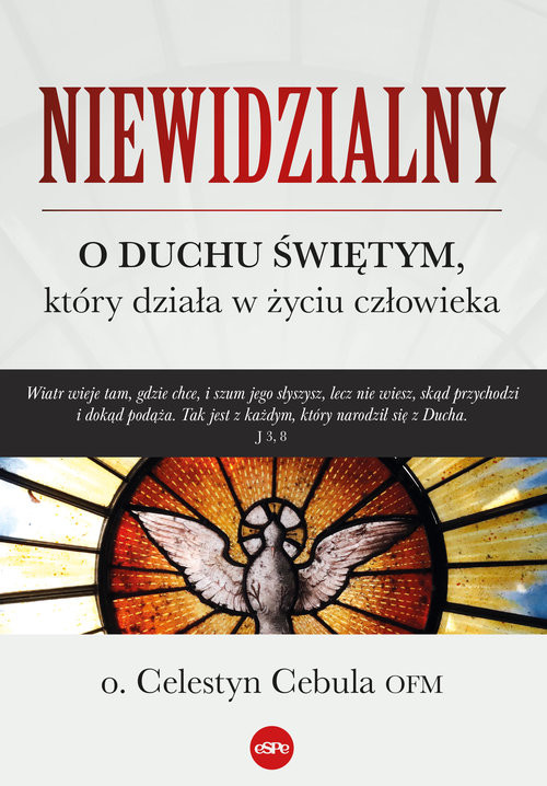 okładka Niewidzialny O Duchu Świętym, który działa w życiu człowieka książka | Celestyn Cebula