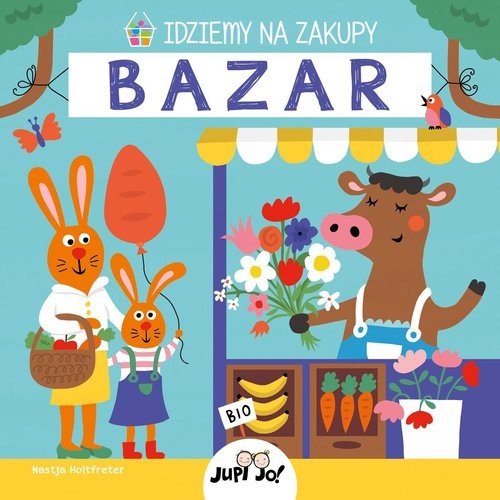 okładka Idziemy na zakupy Bazar książka | Nastja Holtfreter