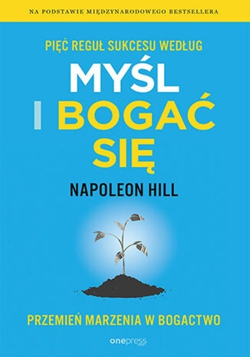 okładka Pięć reguł sukcesu według Myśl i bogać się Przemień marzenia w bogactwo książka | Napoleon Hill