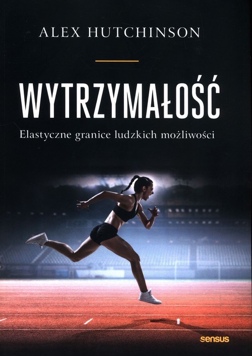 okładka Wytrzymałość Elastyczne granice ludzkich możliwości książka | Alex Hutchinson