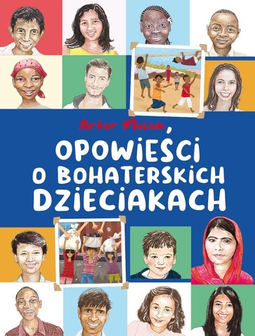 okładka Opowieści o bohaterskich dzieciakach książka | Artur Maciak