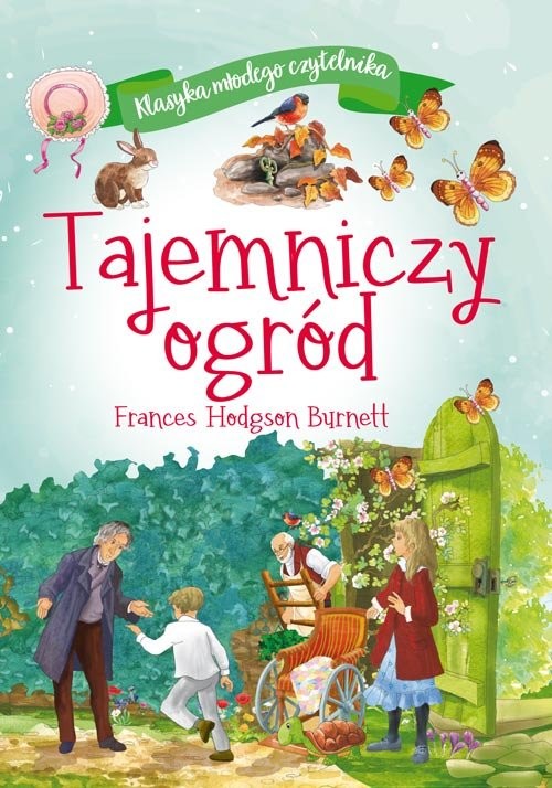 okładka Klasyka młodego czytelnika. Tajemniczy ogród książka | Frances Hodgson Burnett
