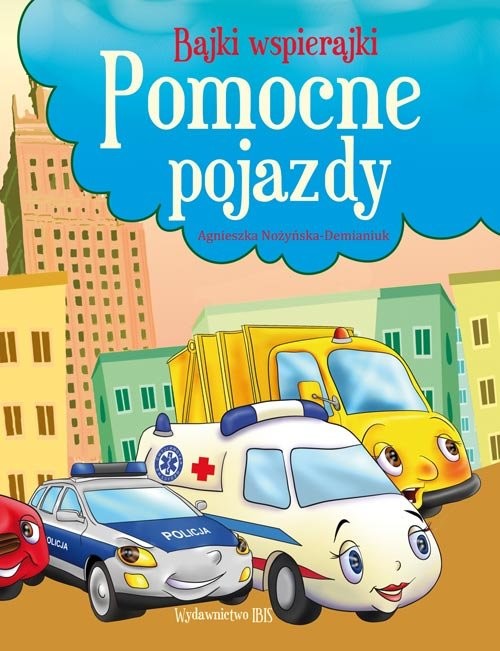okładka Bajki wspierajki. Pomocne pojazdy książka