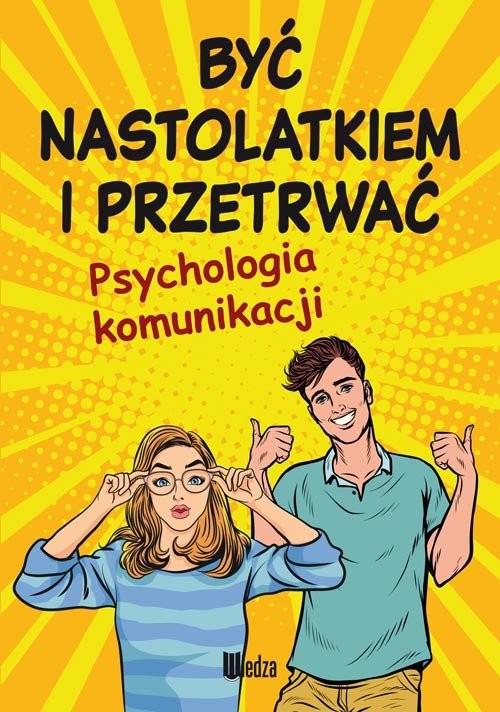 okładka Być nastolatkiem i przetrwać. Psychologia komunikacji książka | Lilka Poncyliusz-Guranowska