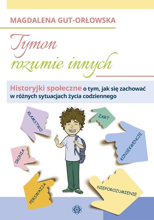 okładka Tymon rozumie innych Historyjki społeczne o tym, jak się zachować w różnych sytuacjach życia codziennego książka | Magdalena Gut-Orłowska