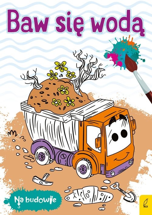 okładka Na budowie Baw się wodą Wywrotka książka