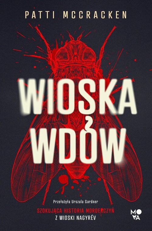 okładka Wioska wdów Szokująca historia morderczyń z wioski Nagyrév książka | Patti McCracken