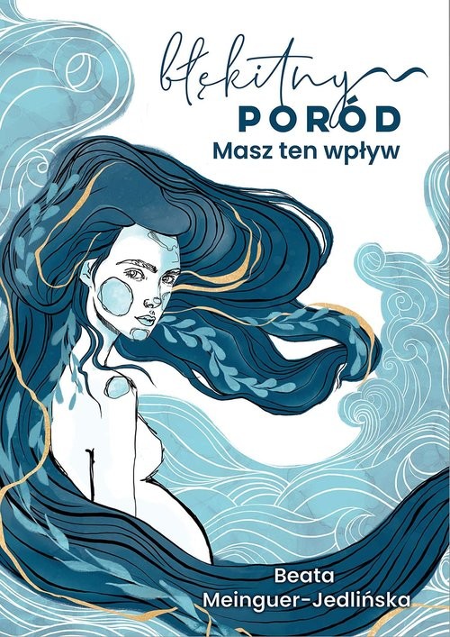 okładka Błękitny poród. Masz ten wpływ książka | Beata Jedlińska