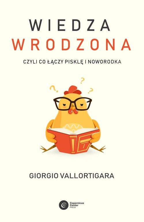 okładka Wiedza wrodzona Czyli co łączy pisklę i noworodka książka | Giorgio Vallortigara