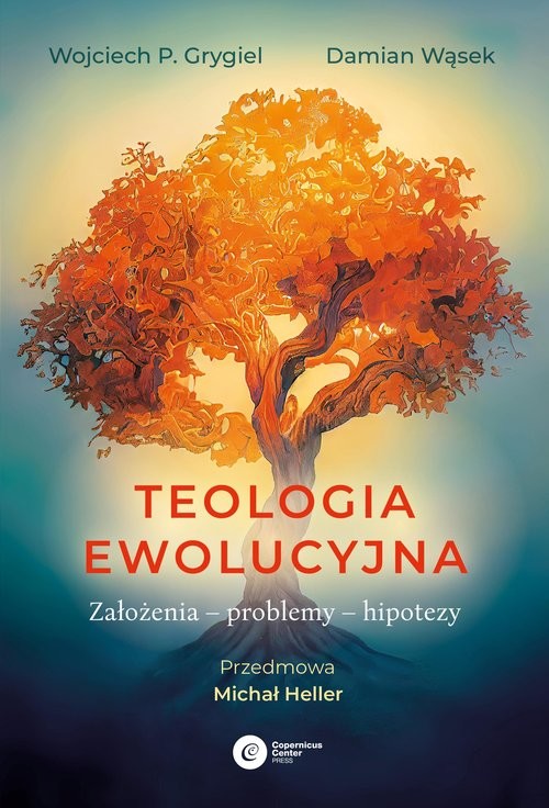 okładka Teologia ewolucyjna Założenia – problemy – hipotezy książka | Grygiel WojciechP., Wąsek Damian