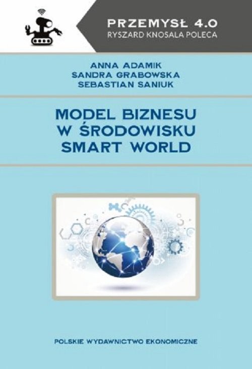 okładka Model biznesu w środowisku Smart World książka | Anna Adamik, Sandra Grabowska, Saniuk Sebastian
