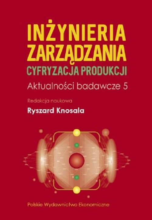 okładka Inżynieria zarządzania. Cyfryzacja produkcji. Aktualności badawcze 5 książka