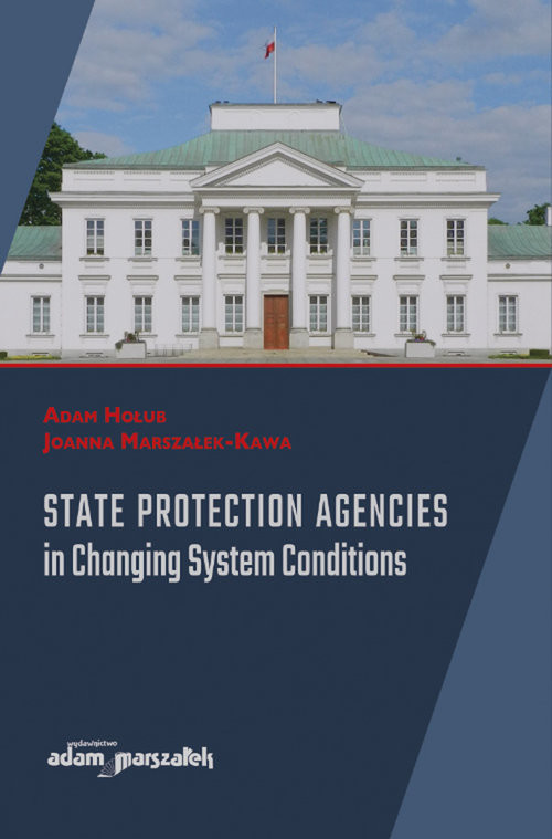 okładka State Protection Agencies in Changing System Conditions książka | Adam Hołub, Joanna Marszałek-Kawa