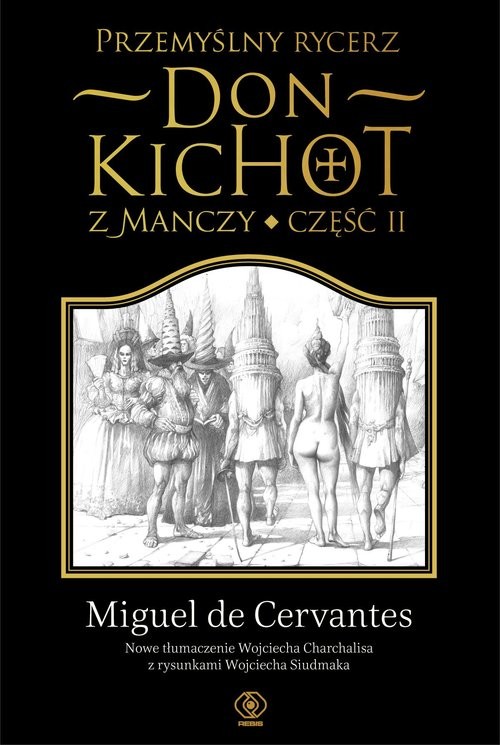 okładka Przemyślny rycerz don Kichot z Manczy. Część II książka | Saavedra MigueldeCervantes